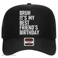 Bruh ItS My Best FriendS Birthday Funny Friend Sarcastic Hat thumb 0
