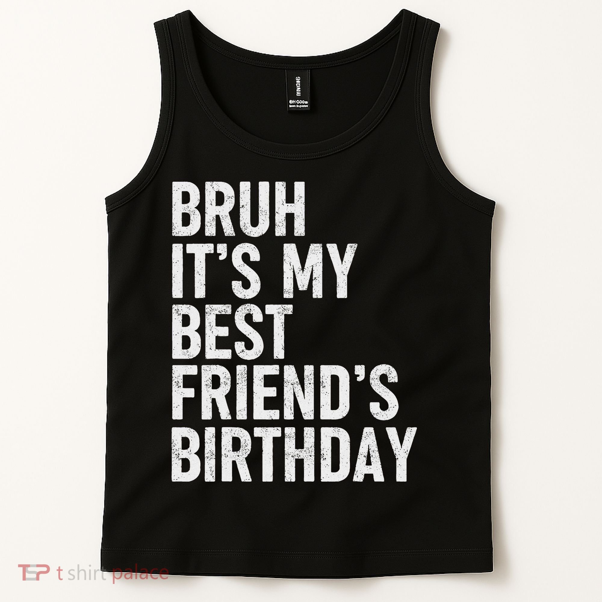 Bruh ItS My Best FriendS Birthday Funny Friend Sarcastic Tank Top
