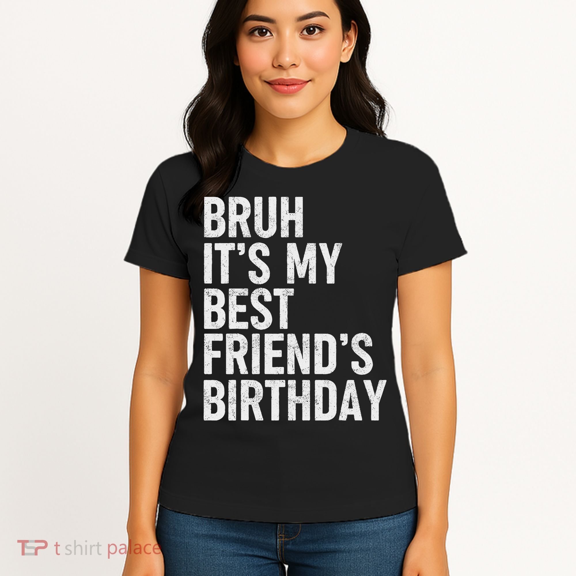 Bruh ItS My Best FriendS Birthday Funny Friend Sarcastic Women's T-Shirt