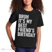 Bruh ItS My Best FriendS Birthday Funny Friend Sarcastic Kids T-Shirt thumb 2