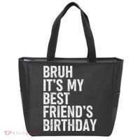 Bruh ItS My Best FriendS Birthday Funny Friend Sarcastic Tote Bag thumb 0