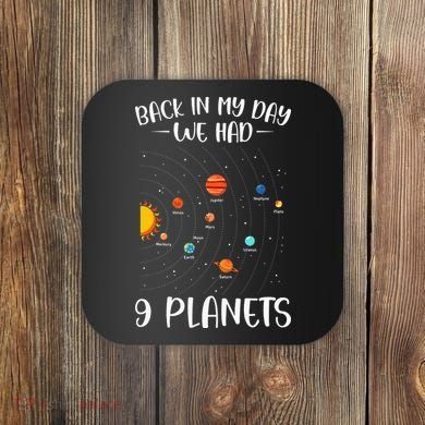 Back In My Day We Had Nine Planets Designs For Scientist Coaster
