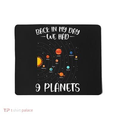 Back In My Day We Had Nine Planets Designs For Scientist Mousepad