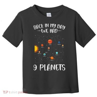 Back In My Day We Had Nine Planets Designs For Scientist Toddler T-Shirt