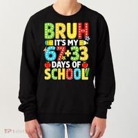 Bruh Its My 67 Plus 33 Days Of School 100th Day 6-7 Women's Sweatshirt thumb 0
