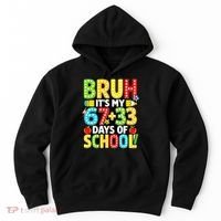 Bruh Its My 67 Plus 33 Days Of School 100th Day 6-7 Hoodie thumb 0