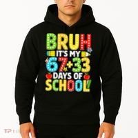 Bruh Its My 67 Plus 33 Days Of School 100th Day 6-7 Hoodie thumb 2