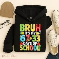 Bruh Its My 67 Plus 33 Days Of School 100th Day 6-7 Hoodie thumb 4