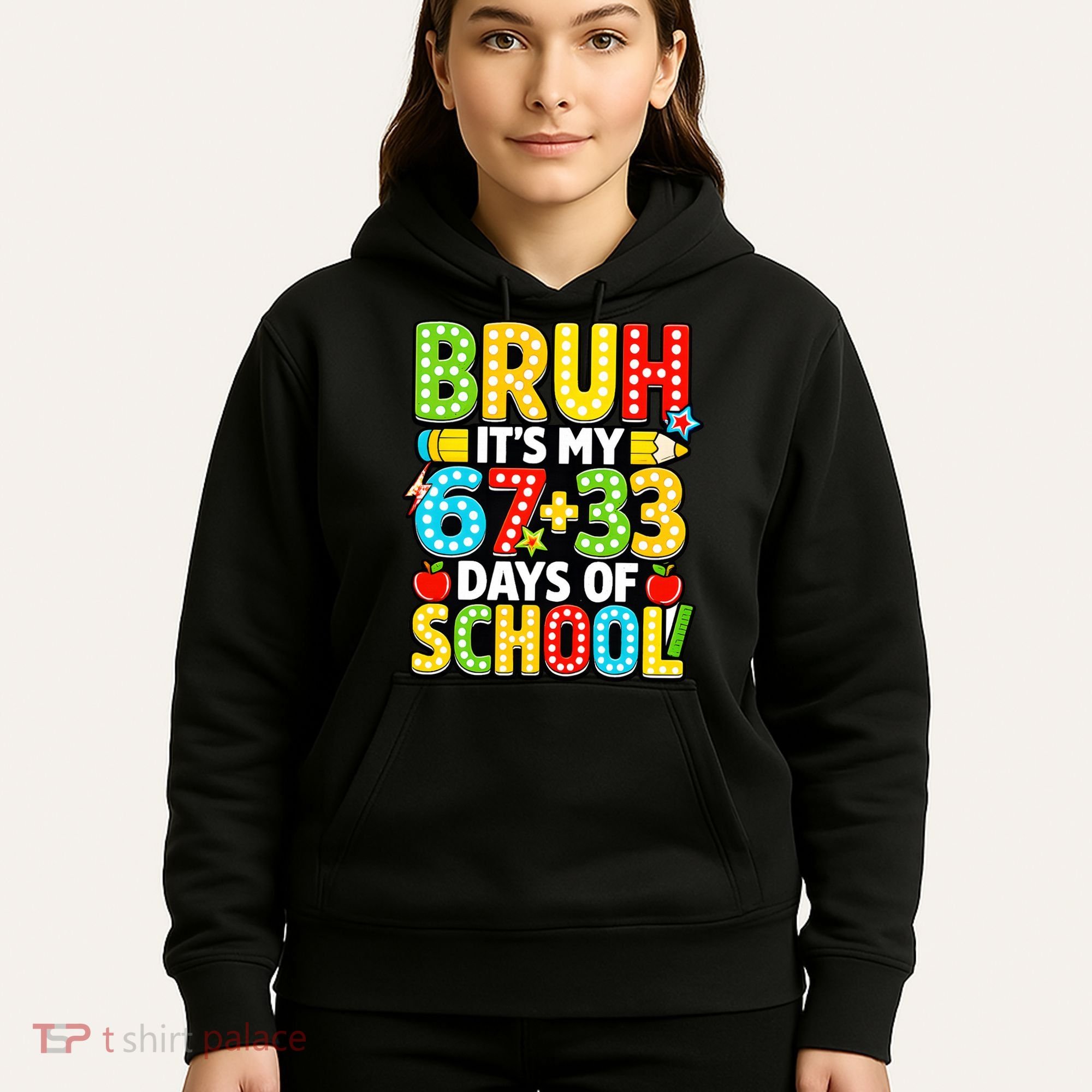 Bruh Its My 67 Plus 33 Days Of School 100th Day 6-7 Hoodie