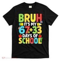 Bruh Its My 67 Plus 33 Days Of School 100th Day 6-7 T-Shirt thumb 0