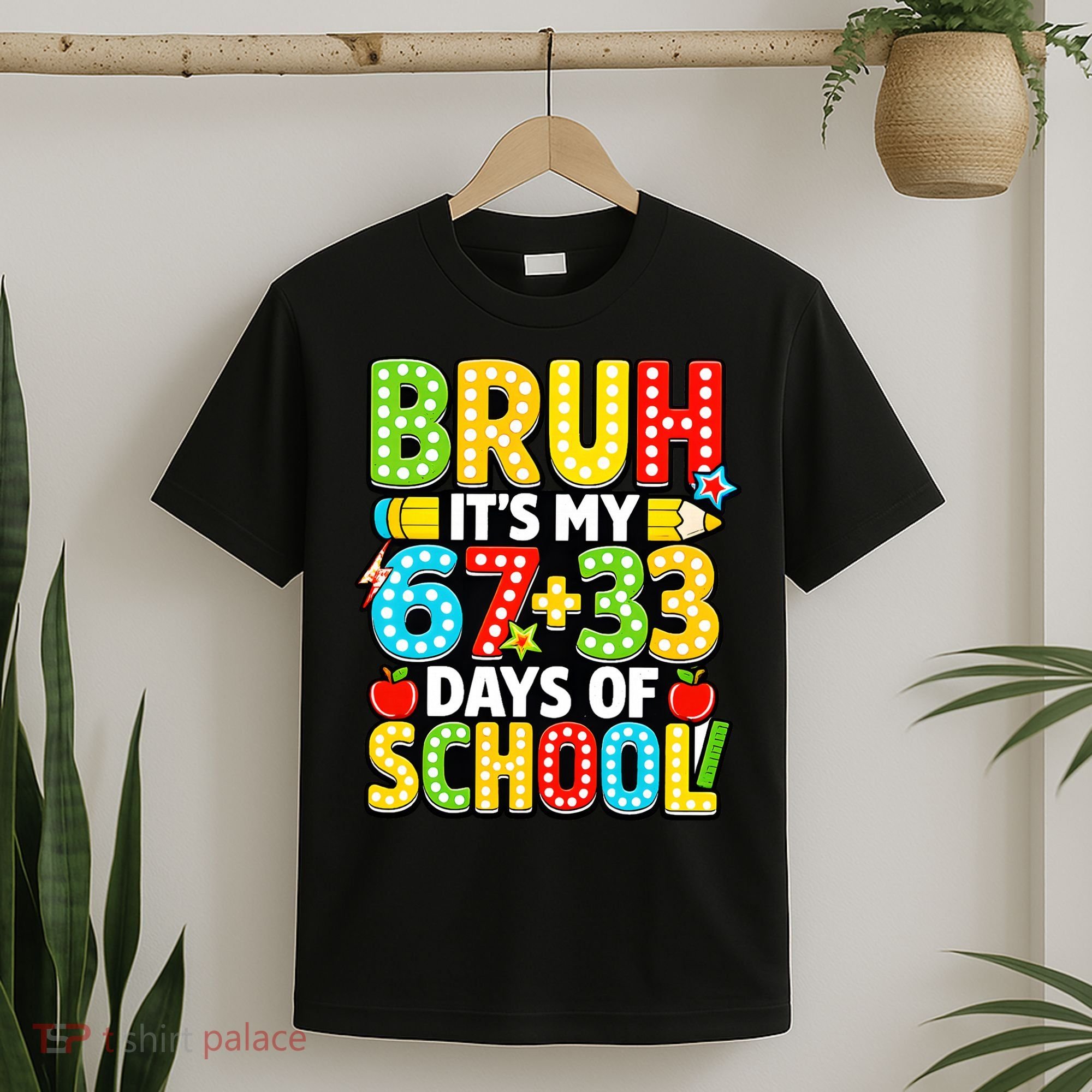 Bruh Its My 67 Plus 33 Days Of School 100th Day 6-7 T-Shirt