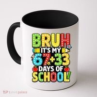 Bruh Its My 67 Plus 33 Days Of School 100th Day 6-7 Coffee Mug thumb 0