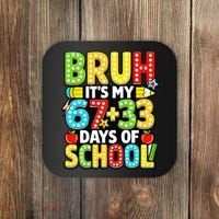 Bruh Its My 67 Plus 33 Days Of School 100th Day 6-7 Coaster thumb 0