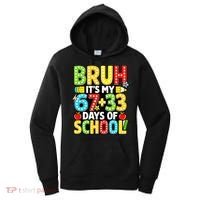 Bruh Its My 67 Plus 33 Days Of School 100th Day 6-7 Women's Hoodie thumb 0