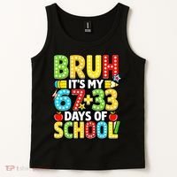 Bruh Its My 67 Plus 33 Days Of School 100th Day 6-7 Tank Top thumb 2