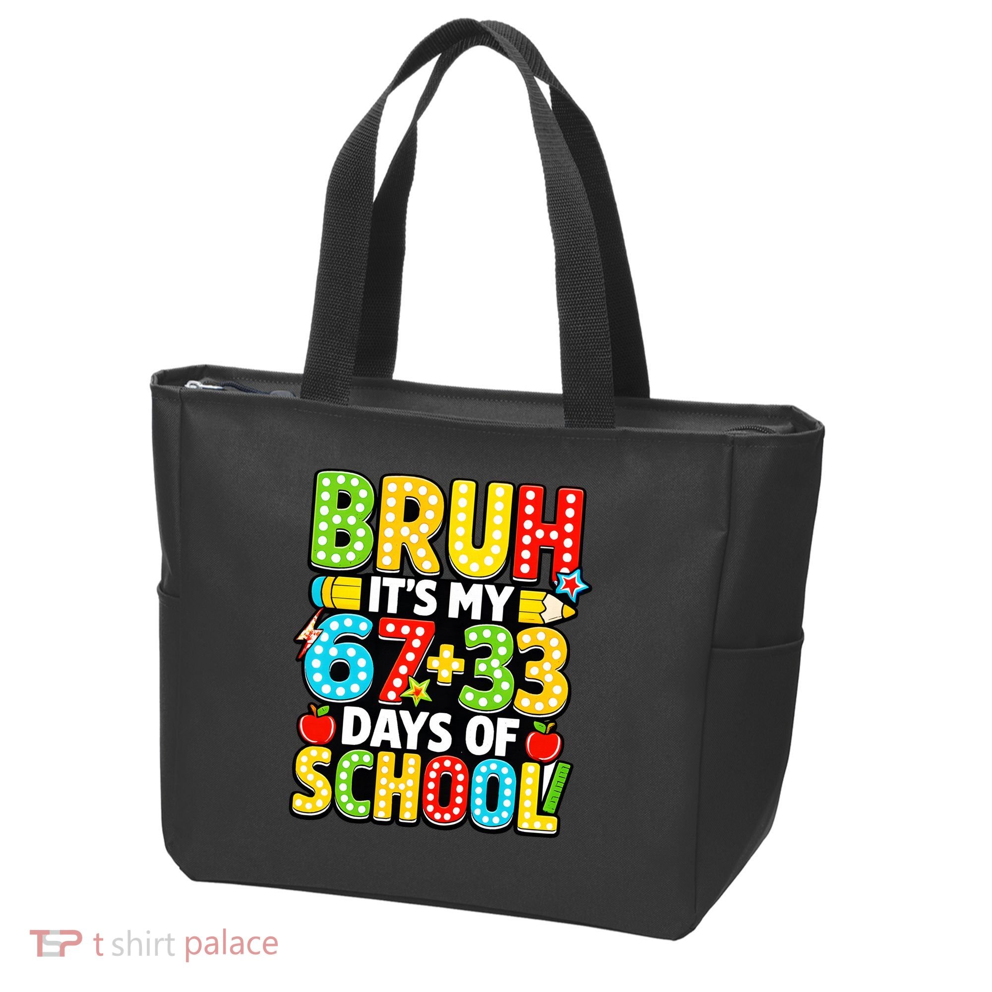 Bruh Its My 67 Plus 33 Days Of School 100th Day 6-7 Tote Bag