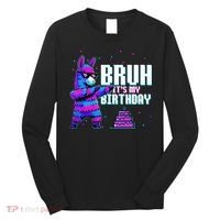 Bruh Its My Birthday Llama Pinata Family Party Bday Long Sleeve Shirt thumb 0