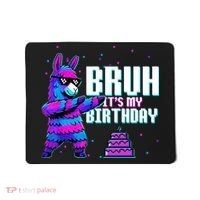 Bruh Its My Birthday Llama Pinata Family Party Bday Mousepad thumb 0
