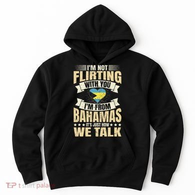 Bahamian IM Not Flirting Bahamas Love Hoodie