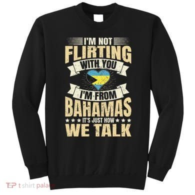 Bahamian IM Not Flirting Bahamas Love Sweatshirt