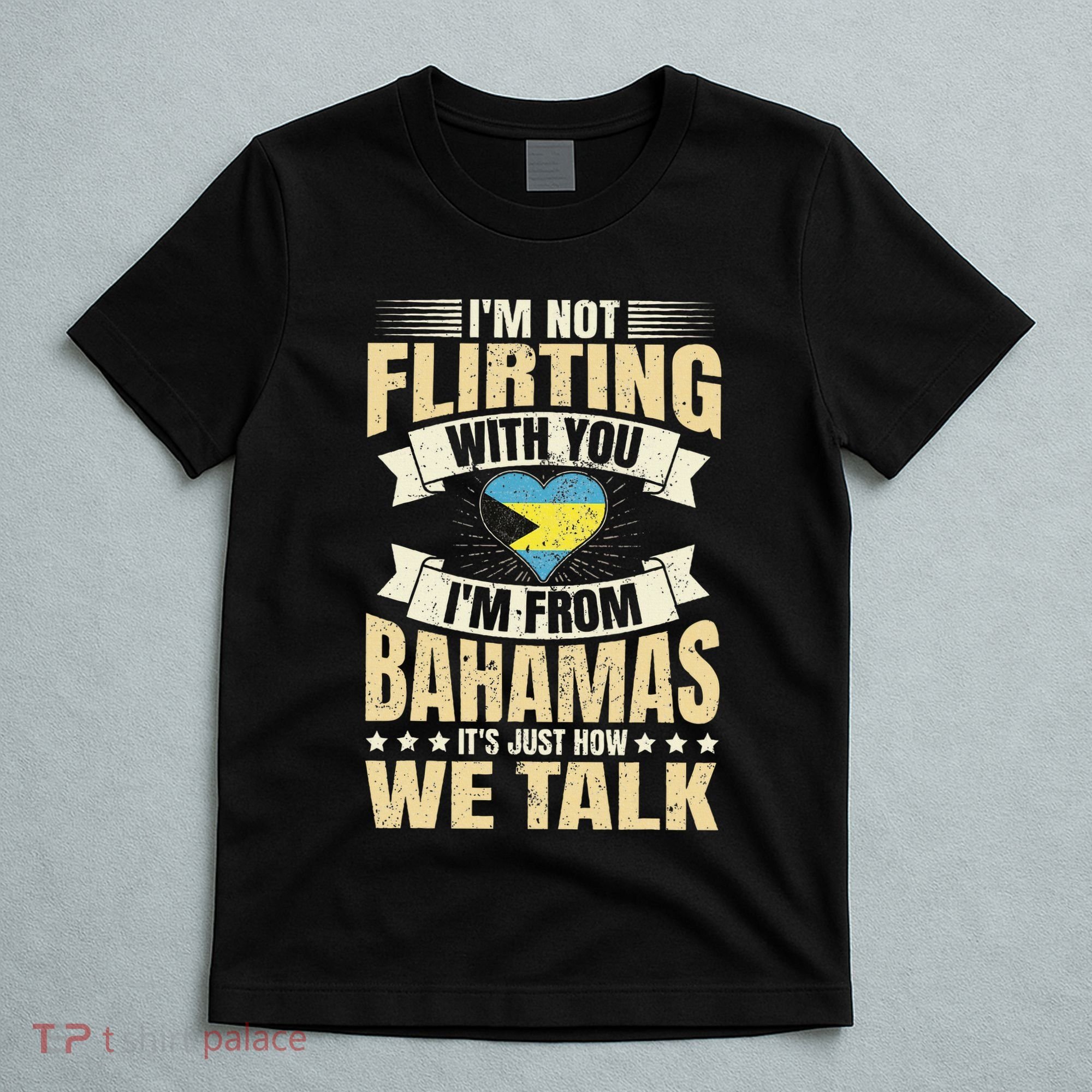 Bahamian IM Not Flirting Bahamas Love T-Shirt