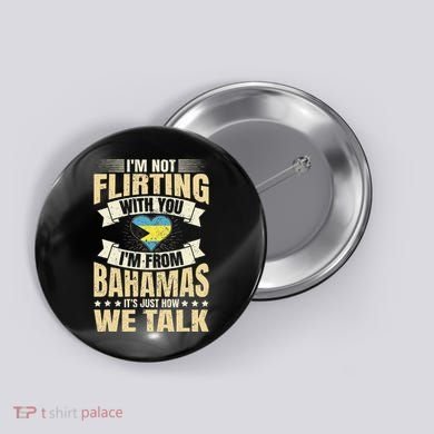 Bahamian IM Not Flirting Bahamas Love Button