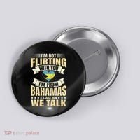 Bahamian IM Not Flirting Bahamas Love Button thumb 0