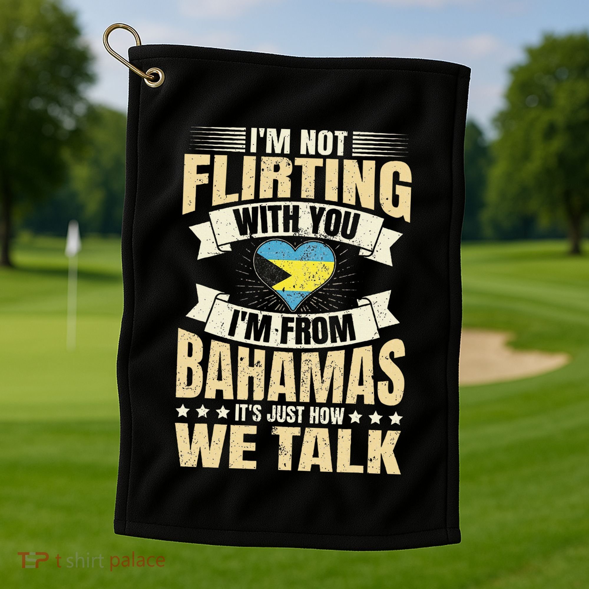 Bahamian IM Not Flirting Bahamas Love Golf Towel