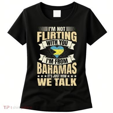 Bahamian IM Not Flirting Bahamas Love Women's T-Shirt