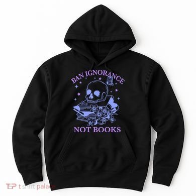 Ban Ignorance Not Books Hoodie