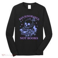 Ban Ignorance Not Books Long Sleeve Shirt thumb 0