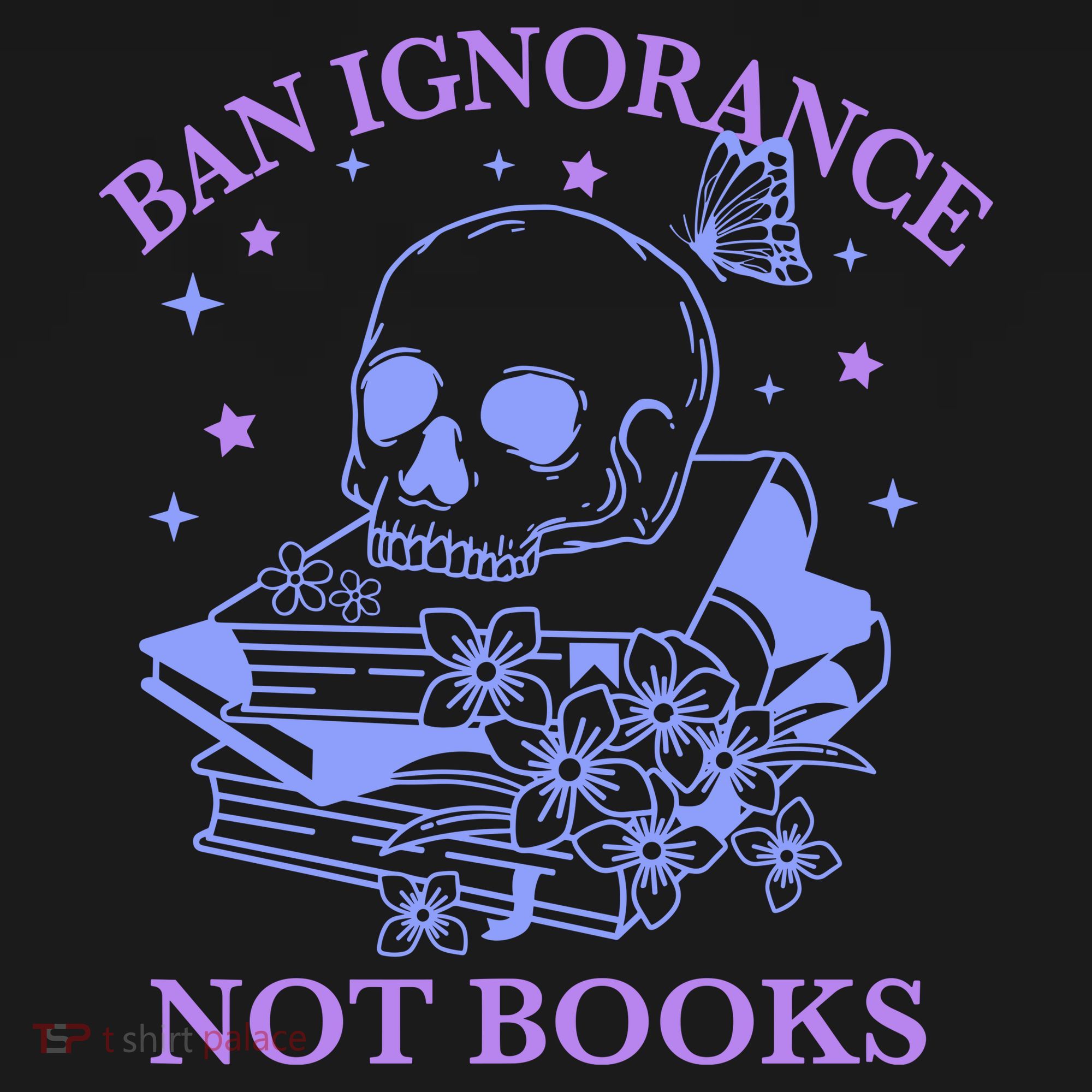 Ban Ignorance Not Books T-Shirt