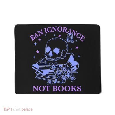 Ban Ignorance Not Books Mousepad