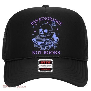 Ban Ignorance Not Books Hat