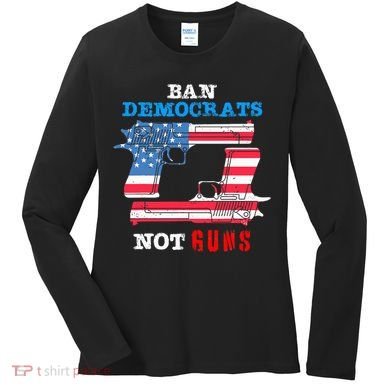 Ban Idiots Not Guns 2nd Amendment Constitution Rights Women's Long Sleeve Shirt