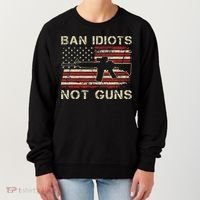 Ban Idiots Not Guns Ar15 Usa Flag 2nd Amendment Funny Gun Women's Sweatshirt thumb 0