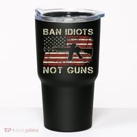 Ban Idiots Not Guns Ar15 Usa Flag 2nd Amendment Funny Gun Tumbler thumb 0