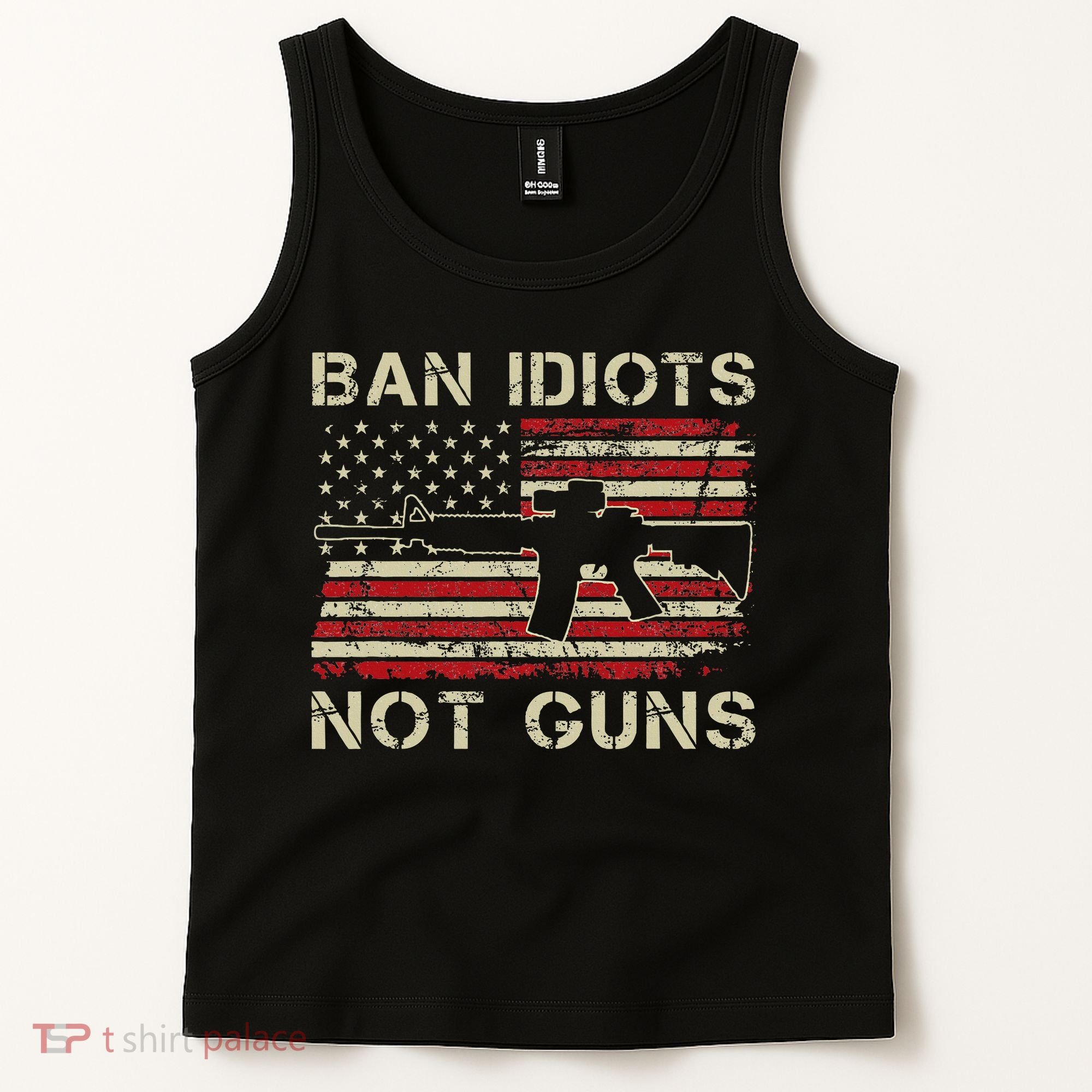 Ban Idiots Not Guns Ar15 Usa Flag 2nd Amendment Funny Gun Tank Top