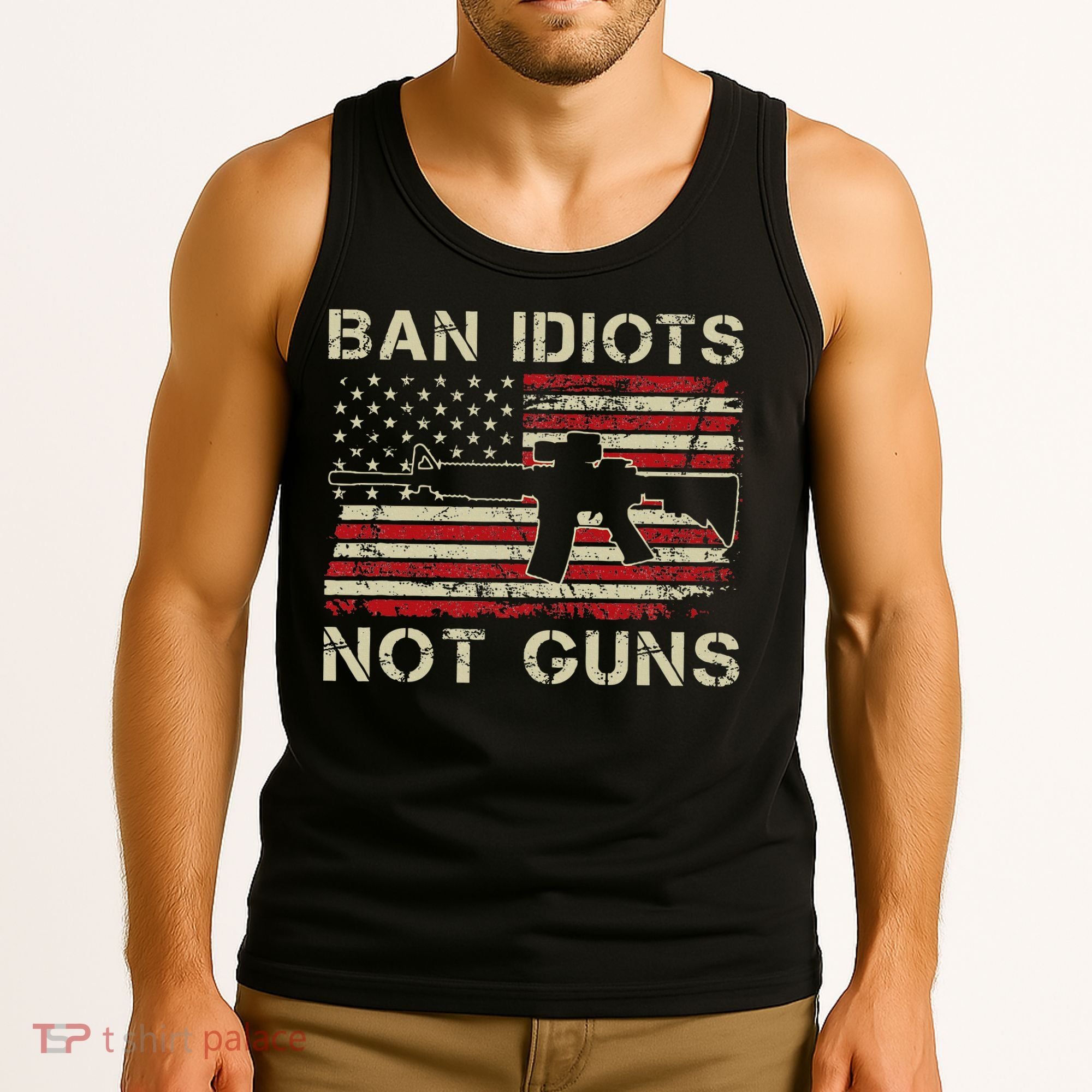 Ban Idiots Not Guns Ar15 Usa Flag 2nd Amendment Funny Gun Tank Top