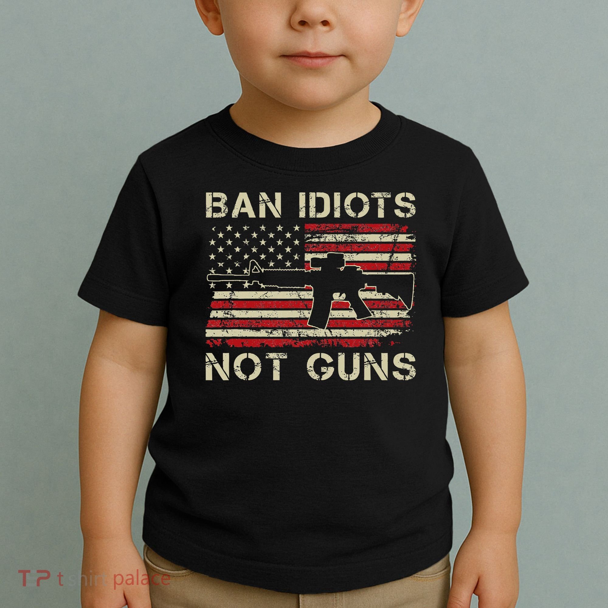 Ban Idiots Not Guns Ar15 Usa Flag 2nd Amendment Funny Gun Toddler T-Shirt