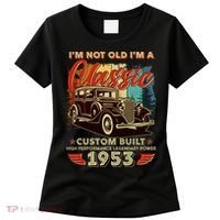 Birthday I'm Not Old I'm 1953 A Classic Custom Built Women's T-Shirt thumb 0