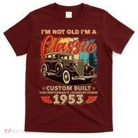 Birthday I'm Not Old I'm 1953 A Classic Custom Built T-Shirt thumb 0