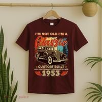 Birthday I'm Not Old I'm 1953 A Classic Custom Built T-Shirt thumb 2