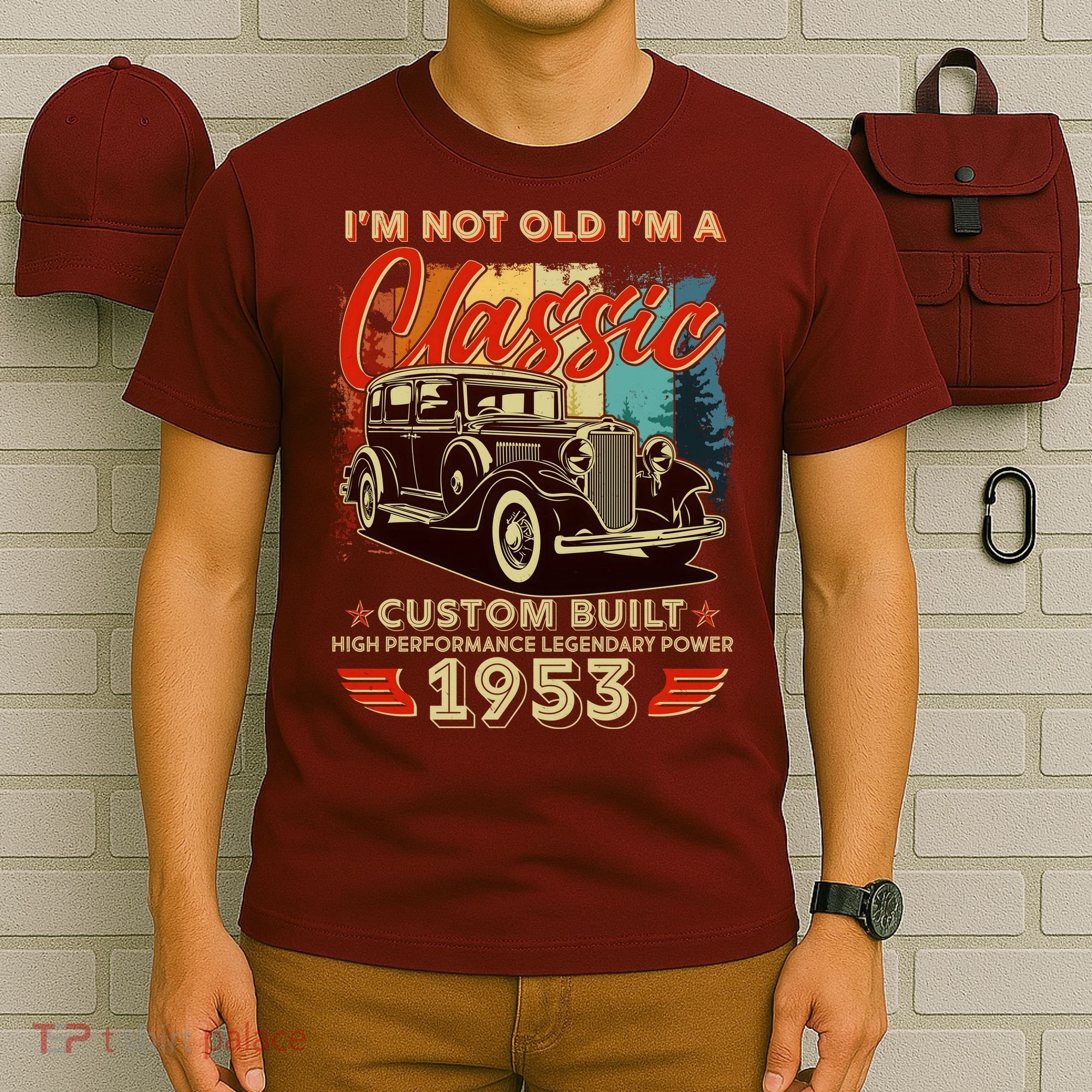 Birthday I'm Not Old I'm 1953 A Classic Custom Built T-Shirt