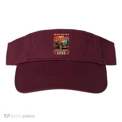 Birthday I'm Not Old I'm 1953 A Classic Custom Built Visor