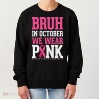 Bruh In October Wear Breast Cancer Awareness Women's Sweatshirt thumb 0