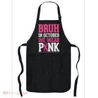 Bruh In October Wear Breast Cancer Awareness Apron thumb 0