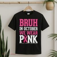 Bruh In October Wear Breast Cancer Awareness T-Shirt thumb 2