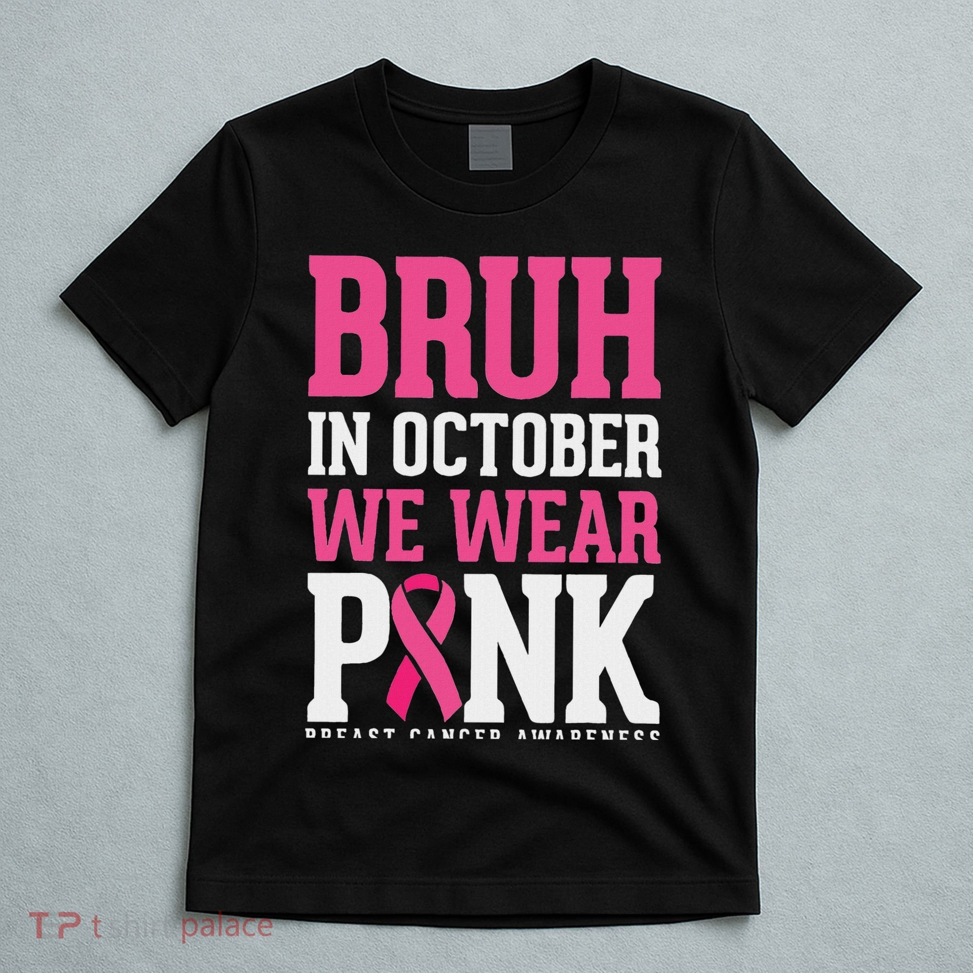 Bruh In October Wear Breast Cancer Awareness T-Shirt