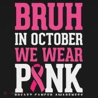 Bruh In October Wear Breast Cancer Awareness T-Shirt thumb 7